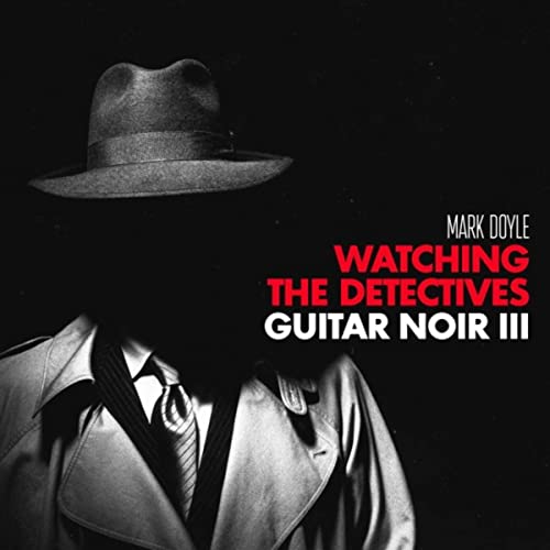 Watching the Detectives - Guitar Noir III